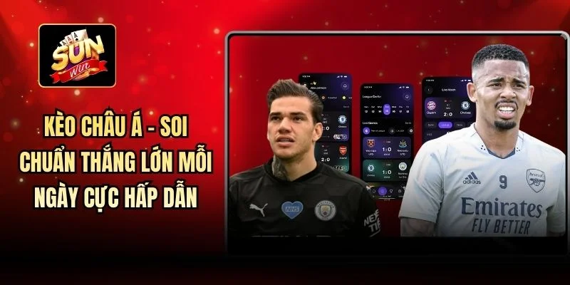 Kèo châu Á - Soi Chuẩn Thắng Lớn Mỗi Ngày Cực Hấp Dẫn